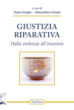 Giustizia riparativa. Dalla violenza all'incontro