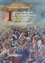 giorni e le notti di Annibale Barca tra Vallecalda e Cerventosa. Un inedito racconto della Battaglia del Trasimeno del 217 a.C.