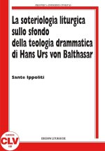 soteriologia liturgica sullo sfondo della teologia drammatica di Hans Urs von Balthasar