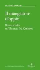 mangiatore d'oppio. Breve studio su Thomas De Quincey