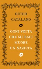 Ogni volta che mi baci muore un nazista