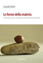 forme della materia. Semantica, fisica e metafisica nella filosofia di Aristotele