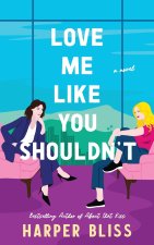 Love Me Like You Shouldn't