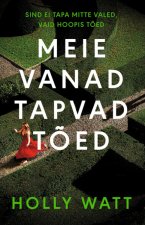 Meie vanad tapvad tõed