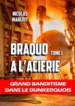 Braquo à l'aciérie - tome 1