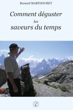 Comment déguster les saveurs du temps