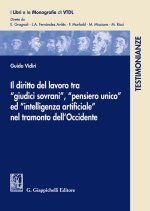 diritto del lavoro tra «giudici sovrani», «pensiero unio» ed «intelligenza artificiale» nel tramonto dell'Occidente