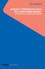Russia e l'intervento dell'Italia nella prima guerra mondiale. Dalla neutralità alla firma del patto di Londra