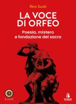voce di Orfeo. Poesia, mistero e fondazione del sacro