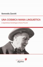 cosmica mania linguistica. L'esperienza translingue di Ezra Pound