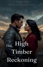 The High Timber Reckoning