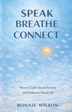 Speak, Breathe, Connect