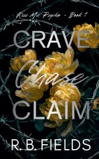 Crave, Chase, Claim (Kiss Me, Psycho - Book 1)