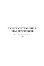 TA VOIX N'EST PAS FAIBLE, ELLE EST FATIGUÉE