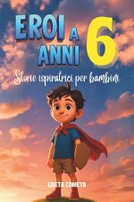Eroi a 6 Anni