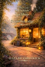 The Cozy Waystation Tea Shop at Bramblebridge