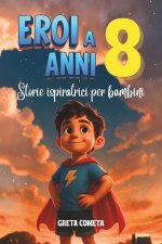 Eroi a 8 Anni