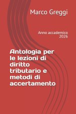 Antologia per le lezioni di diritto tributario e metodi di accertamento