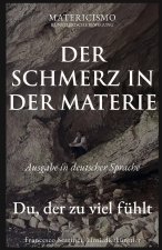 DER SCHMERZ IN DER MATERIE