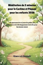 Méditation de 5 minutes pour le Carême et Pâques pour les enfants 2026