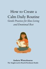 How to Create a Calm Daily Routine