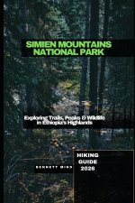 SIMIEN MOUNTAINS NATIONAL PARK HIKING GUIDE 2026