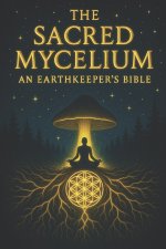 The Sacred Mycelium