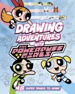 Drawing Adventures with the Powerpuff Girls: 48 Super Things to Draw!