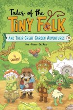 Tales of the Tiny Folk and Their Great Garden Adventures