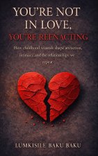 You're Not In Love, You're Reenacting