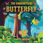 The Unbeautiful Butterfly