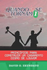 QUANDO 2 SE TORNAM 1