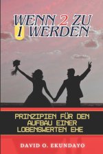 WENN 2 ZU 1 WERDEN
