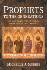 Prophets to the Generations