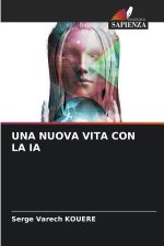 UNA NUOVA VITA CON LA IA