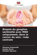 Biopsie du ganglion sentinelle avec MBD uniquement, dans le cancer du sein