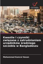 Kwestie i czynniki związane z zatrudnianiem urzędników średniego szczebla w Bangladeszu