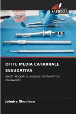 OTITE MEDIA CATARRALE ESSUDATIVA