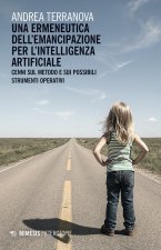 ermeneutica dell'emancipazione per l’Intelligenza Artificiale. Cenni sul metodo e sui possibili strumenti operativi