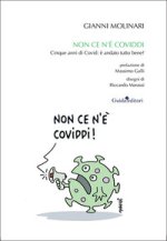 Non ce n'è Coviddi. Cinque anni di Covid: è andato tutto bene?