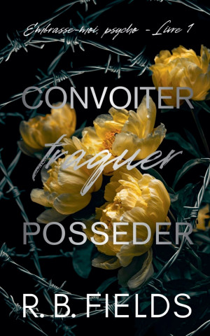 Convoiter, traquer, posséder
