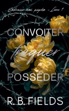 Convoiter, traquer, posséder
