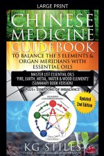 Chinese Medicine Guidebook Balance the 5 Elements & Organ Meridians with Essential Oils (Summary Book Version)
