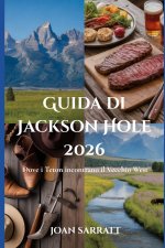 Guida di Jackson Hole 2026