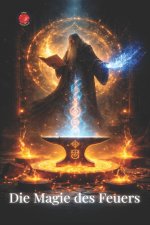 Die Magie des Feuers
