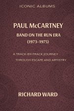 Iconic Albums Paul McCartney The Band on the Run Era (1973-1975)