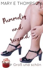 Pummelig und reizend