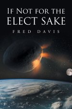 If Not For the Elect Sake