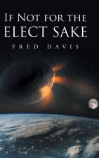 If Not For the Elect Sake