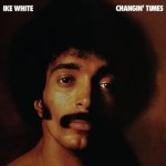 White, Ike:  Changin' Time (Rsd 2026) / 140Gr.
